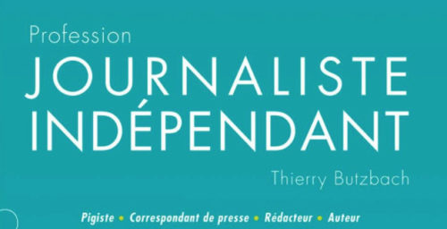 « Profession Journaliste Indépendant  » –  Un guide pratique pour les journalistes pigistes