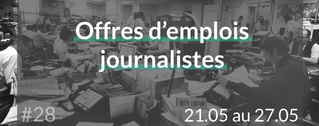Offres d'emplois journalistes du 21.05.18 au 27.05.18 